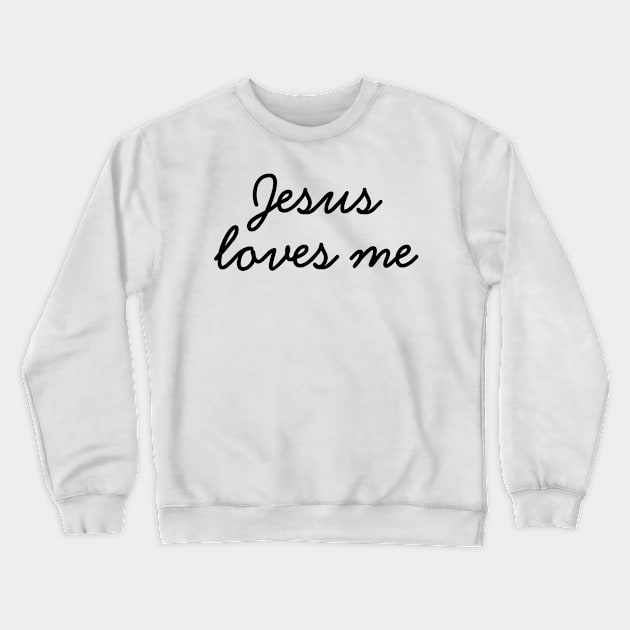 Jesus Loves Me - Christian Quotes Crewneck Sweatshirt by ChristianShirtsStudios